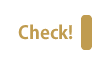 Check!